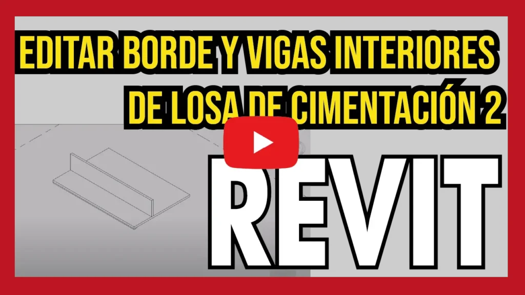 Editar Borde y vigas interiores 
de losa de cimentación 2
